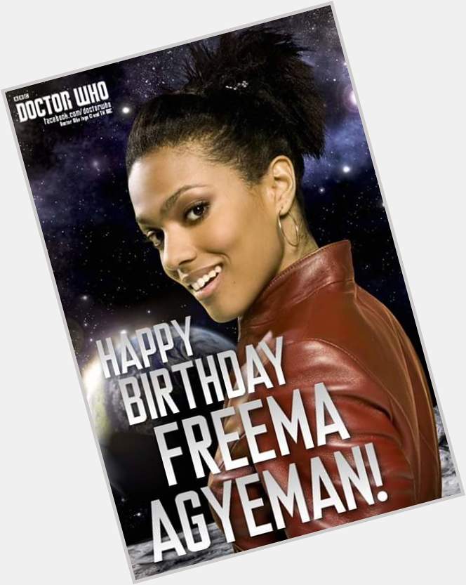 Happy Birthday to Law & Order UK and Dr. Who star, Freema Agyeman. 