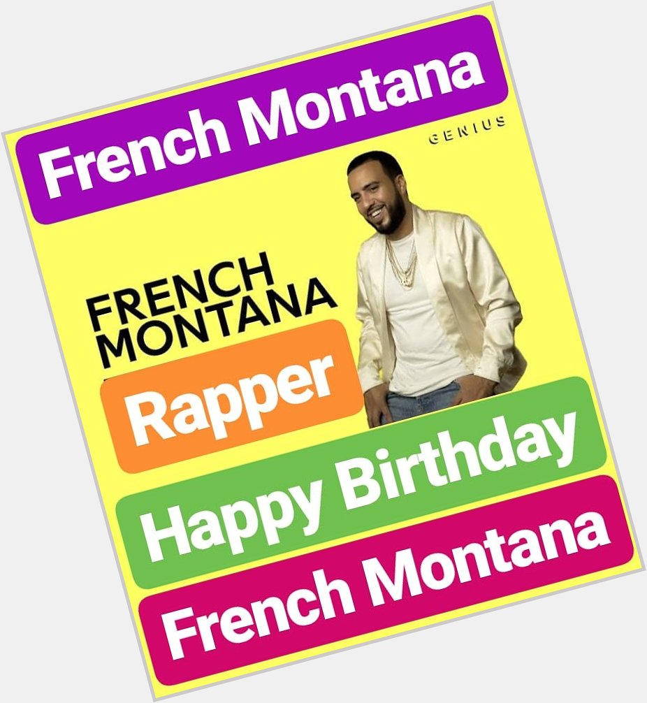 Happy Birthday 
French Montana  