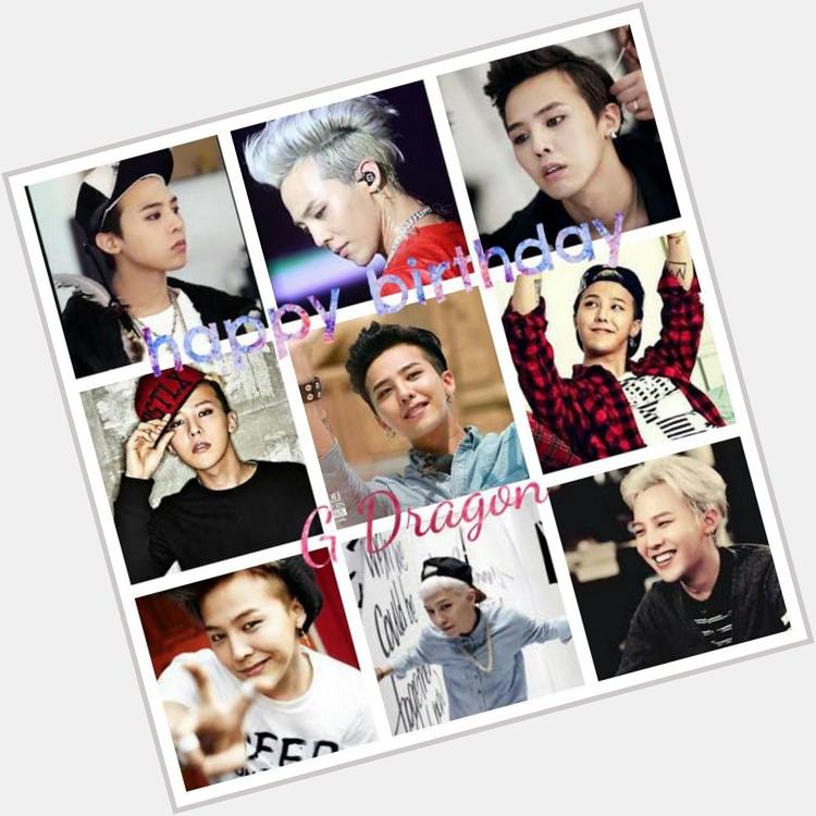 Happy birthday G Dragon God bless . We always support you! Love you muahh  