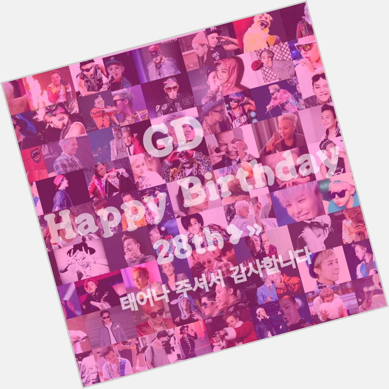 G-DRAGON Happy Birthday 08.18
28th »                          l love you!( ´ ` )    