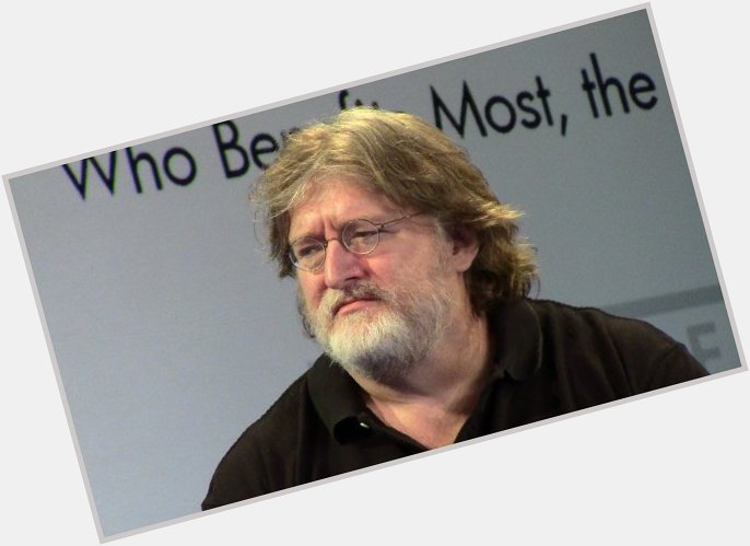 Gabe Newell! Happy Birthday! 53 years old. 