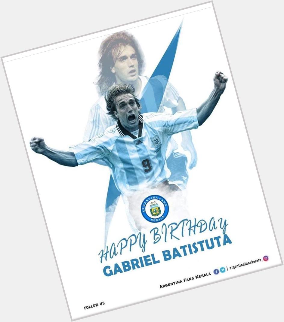 The big 5  0  !

Happy birthday to Gabriel Batistuta The ultimate striker 