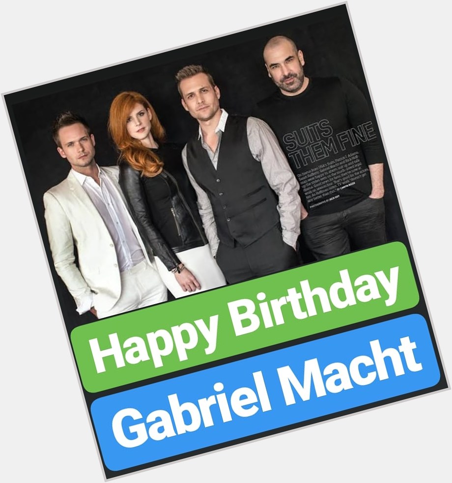 Happy Birthday
Gabriel Macht  