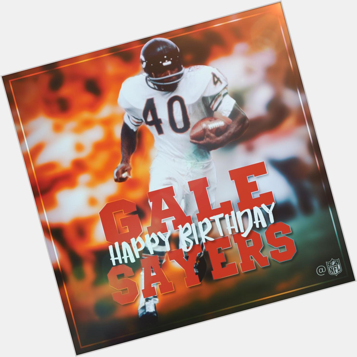 Join us in wishing HAPPY Birthday to and legend Gale Sayers! 