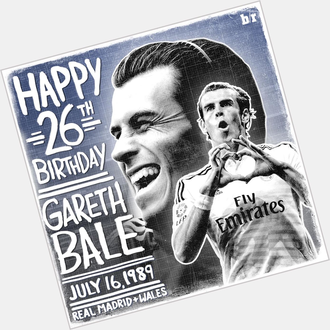 Happy 26th Birthday to Real Madrid and Wales star Gareth 