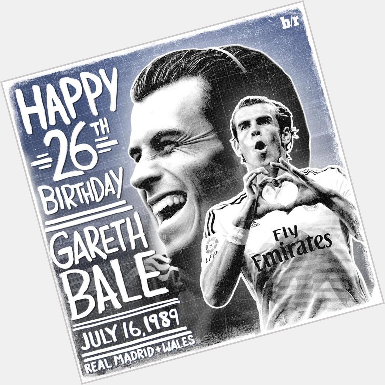 Happy Birthday Gareth Bale                          my wish to be a year full of sucess        