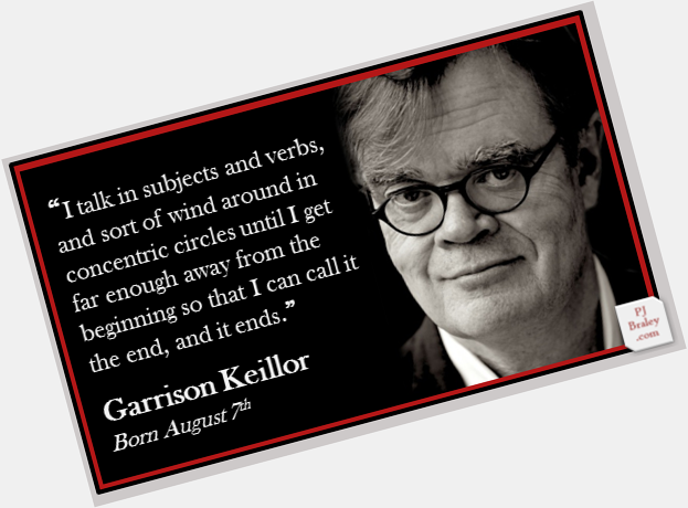 Happy Garrison Keillor, award-winning American writer.
More:  