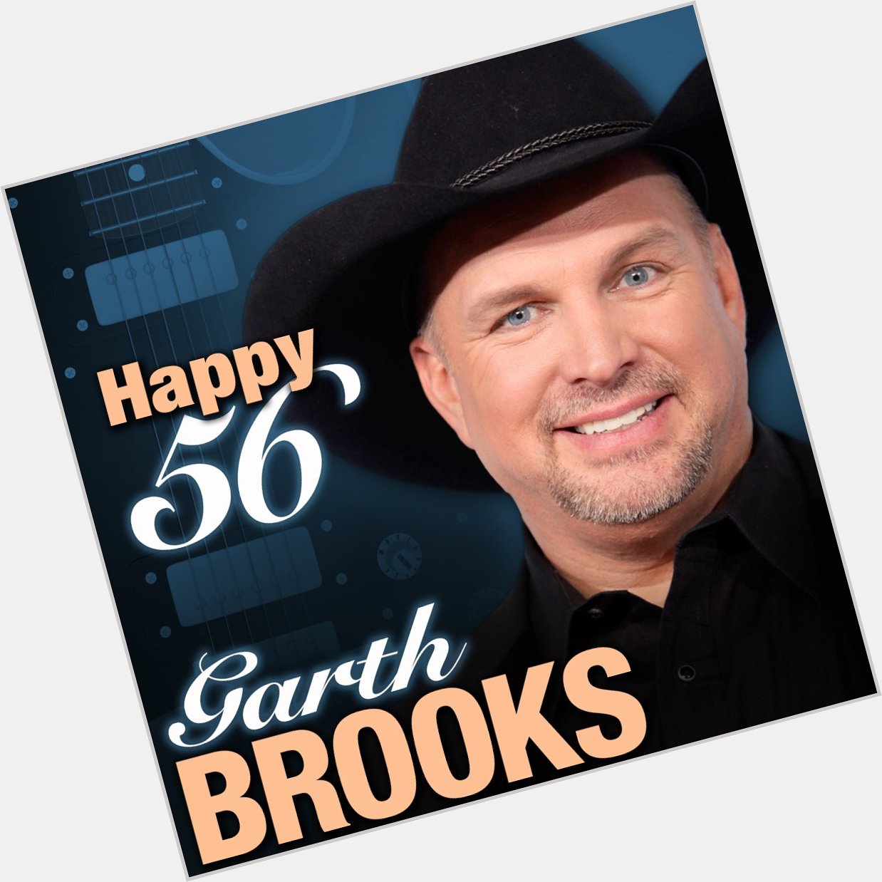 HAPPY BIRTHDAY to Garth Brooks! The singer/songwriter turns 56 today.  