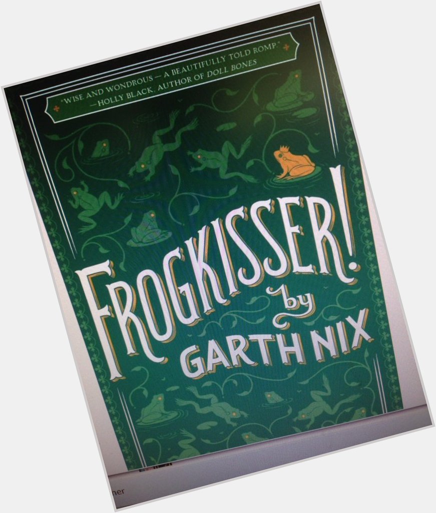 Happy Birthday Garth Nix! Read his Frogkisser! Has a smart, talented princes,2 odd sidekicks & a  dastardly duke! 