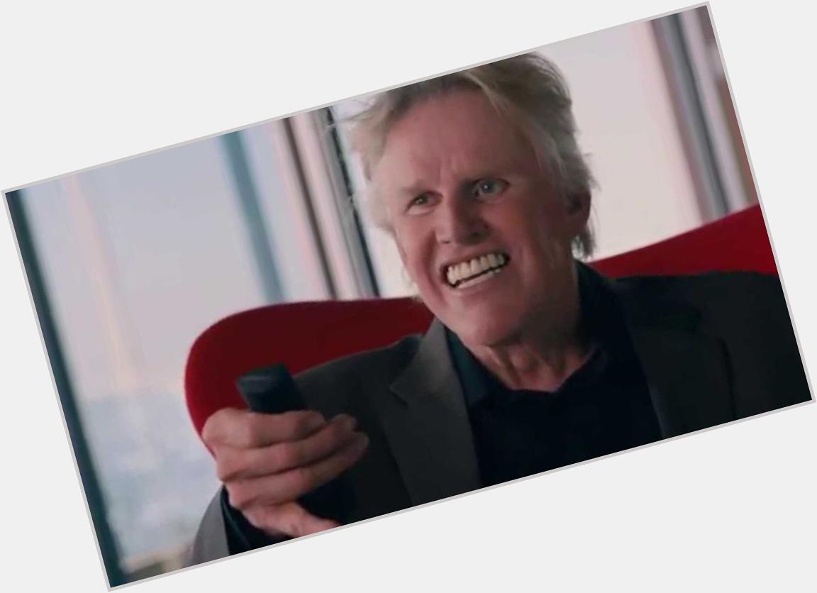 Happy birthday I don\t have any pics of you so here\s a picture of Gary Busey 