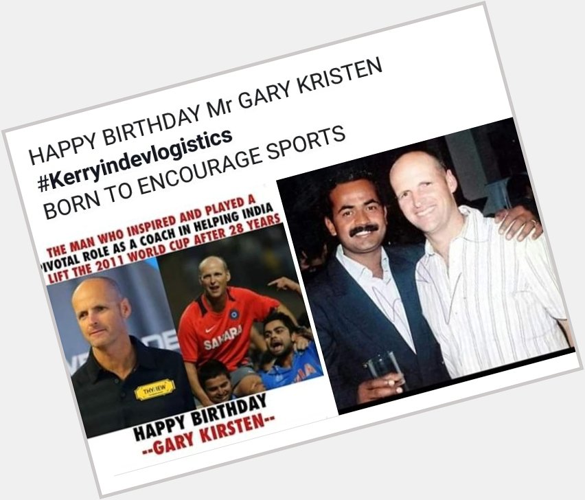 HAPPY BIRTHDAY Mr GARY KIRSTEN 