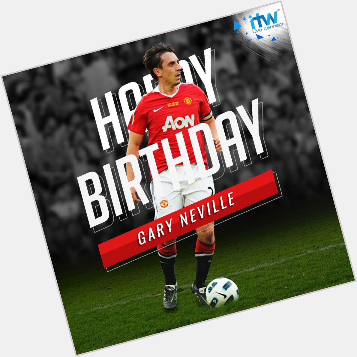 Happy Birthday Gary Neville 