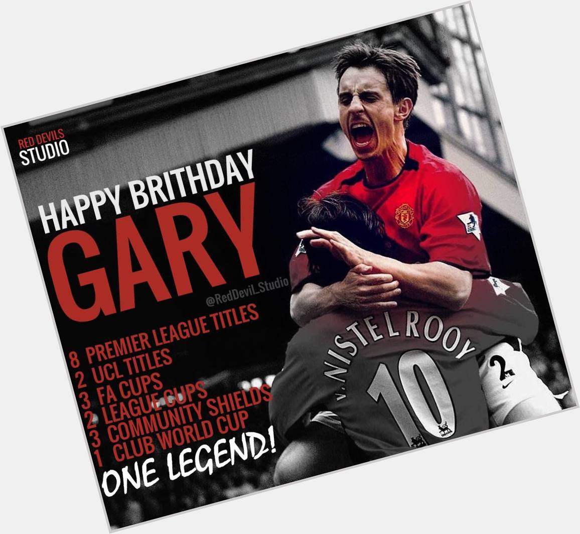 Happy birthday to legend Gary Neville! Many happy returns of the day! 