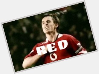 Happy birthday to one of my favourite united players    Gary Neville is a red   