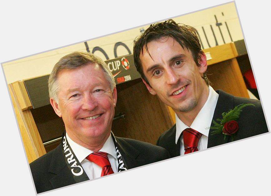   Sir Alex Ferguson: \"Gary Neville was the best English right-back of his generation.\" Happy birthday to 