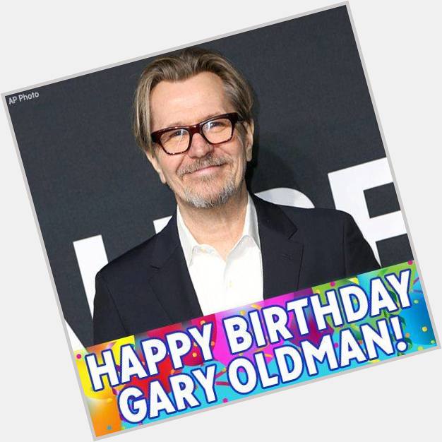 Happy Birthday to Oscar-nominated actor Gary Oldman! 
