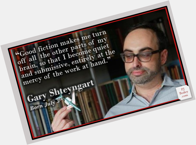 Happy to Gary Shteyngart, American born in Russia. More:  