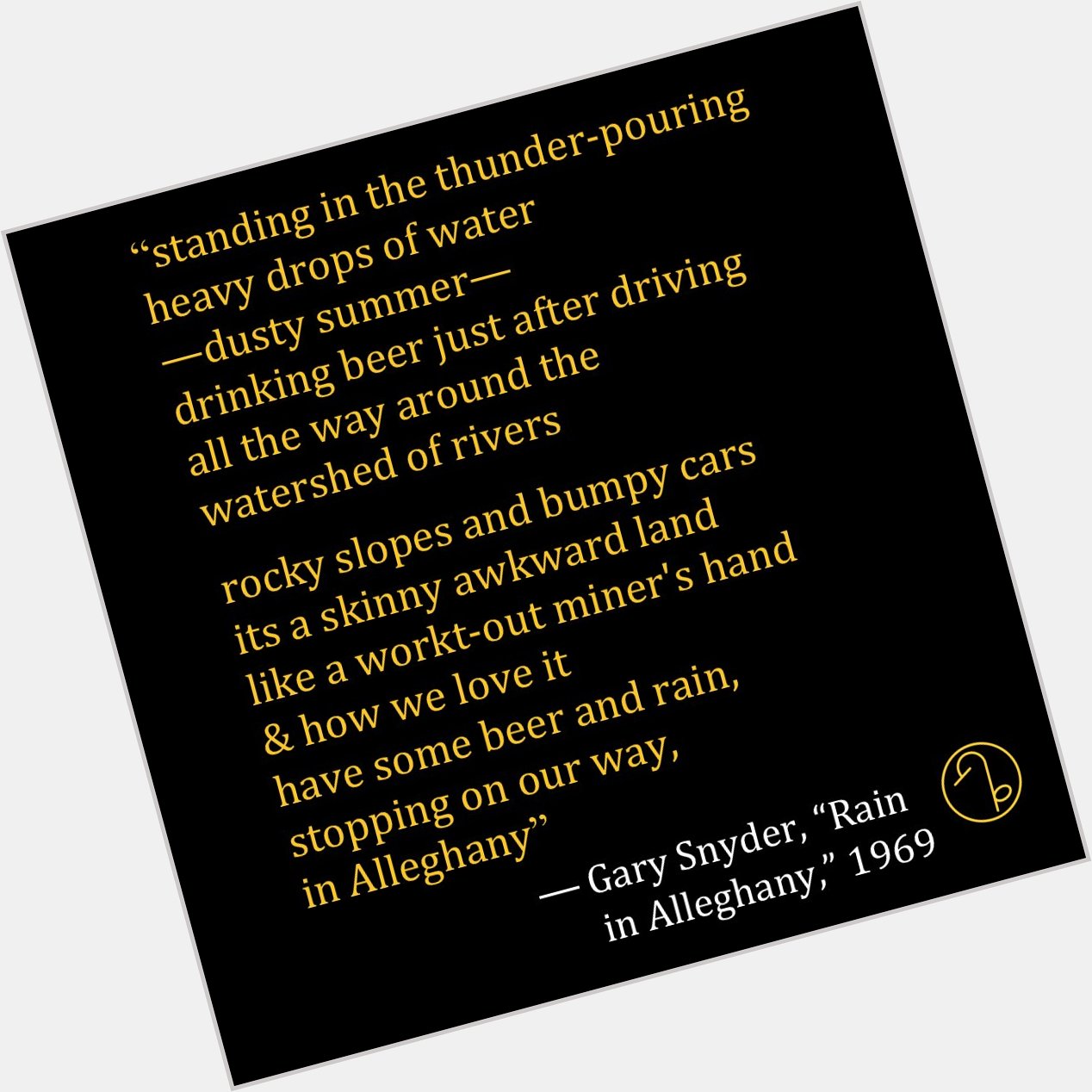 Happy Birthday American man of letters and poet Gary Snyder (May 8, 1930- ) 