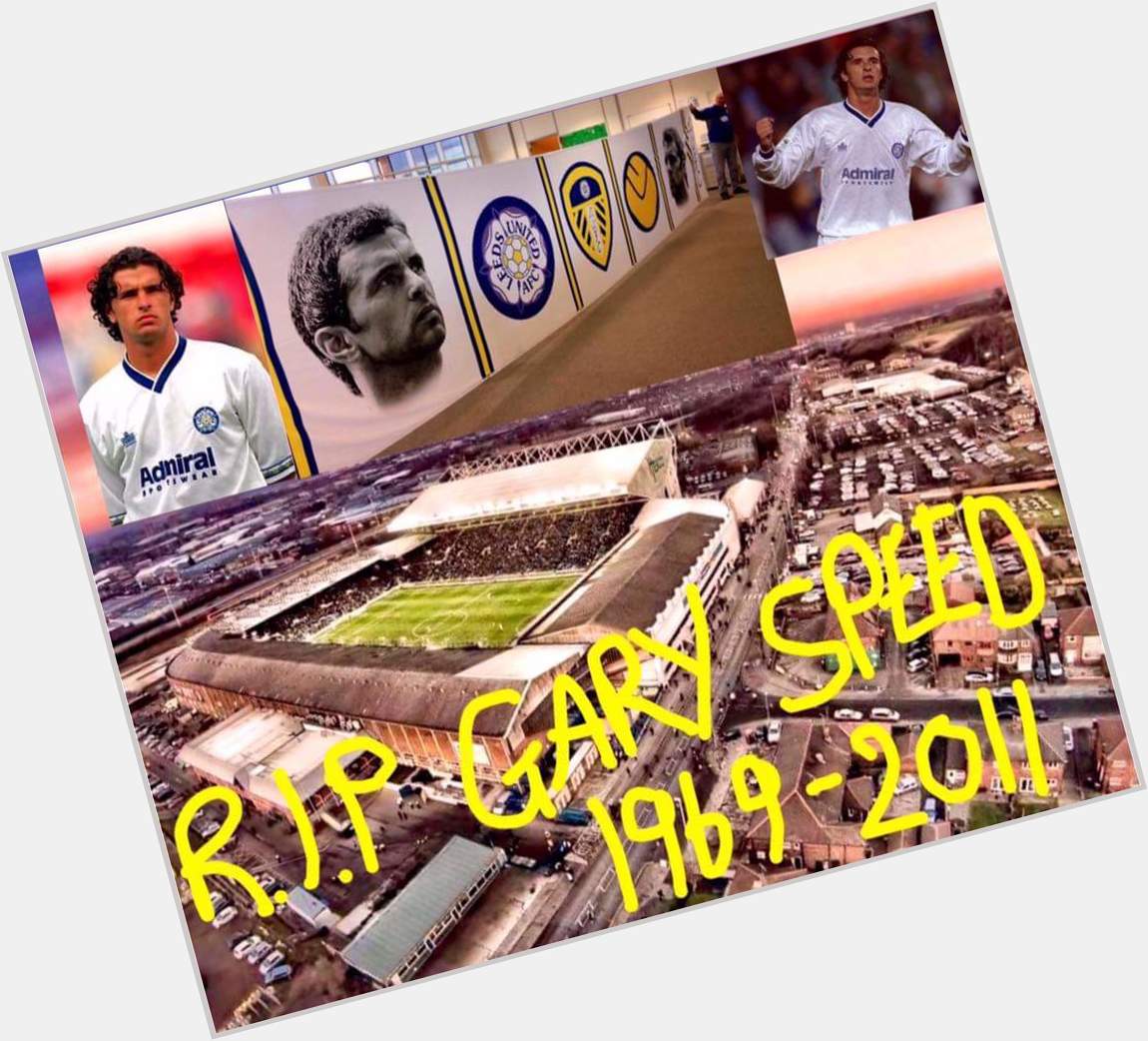  Happy Birthday Gary Speed, long may you shine over Elland Road now you are Leeds United\s shining star 
