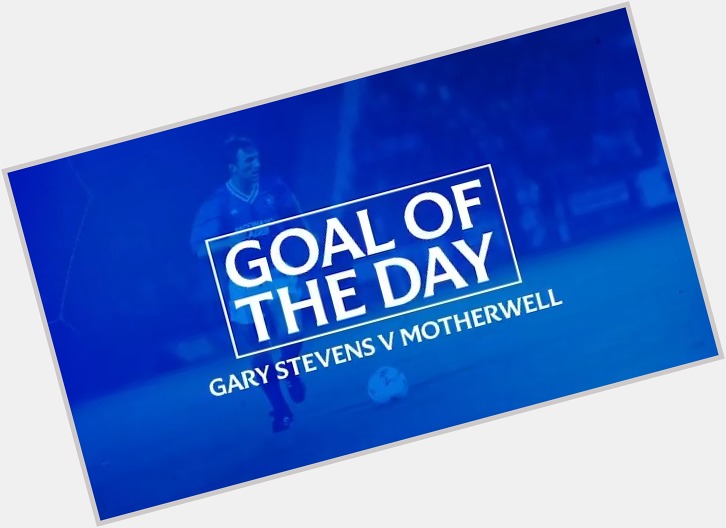   GOAL OF THE DAY: Gary Stevens v Motherwell

Happy Birthday, Gary 