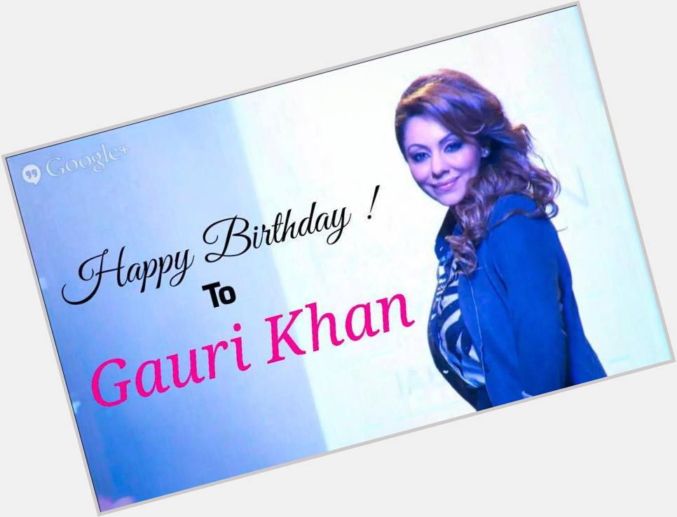 Wishing The Gorgeous Gauri Khan A
Very Very Happy Birthday! once Again.  
