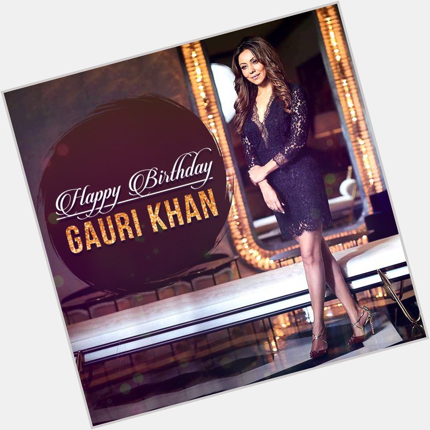 Happy birthday gauri khan  