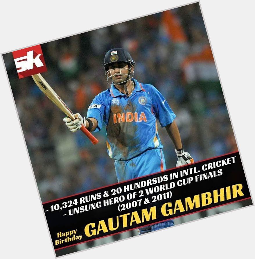 Happy birthday, Gautam Gambhir    