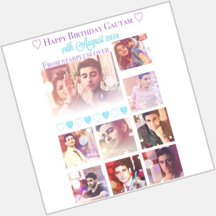  HAPPY HAPPY BIRTHDAY GAUTAM  Hope you have a fantastic day x best wishes x  
