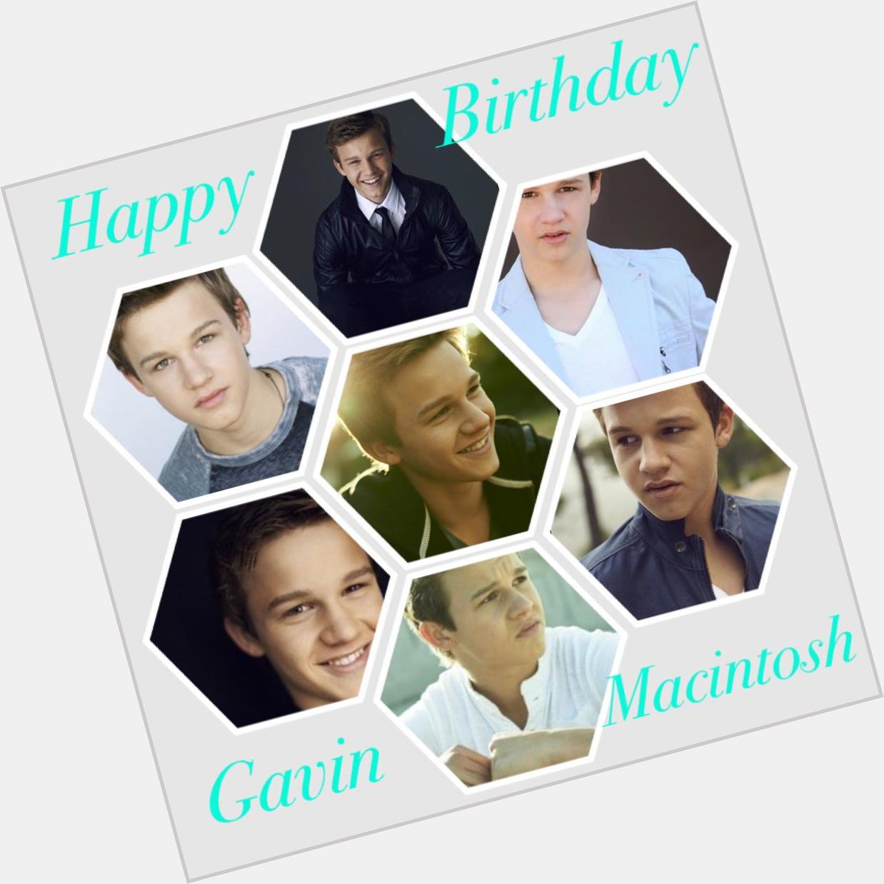 HAPPY BIRTHDAY GAVIN MACINTOSH!!!!!!   