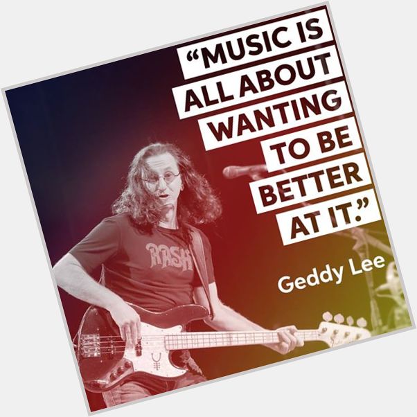 Happy 64th birthday to the always inspirational Geddy Lee! 