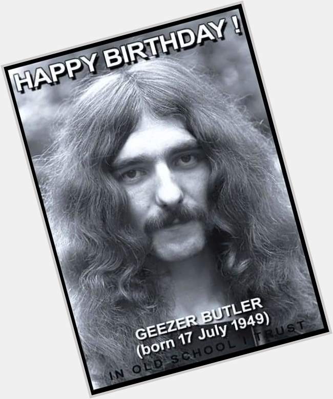 Happy 73rd Birthday Master Geezer Butler   