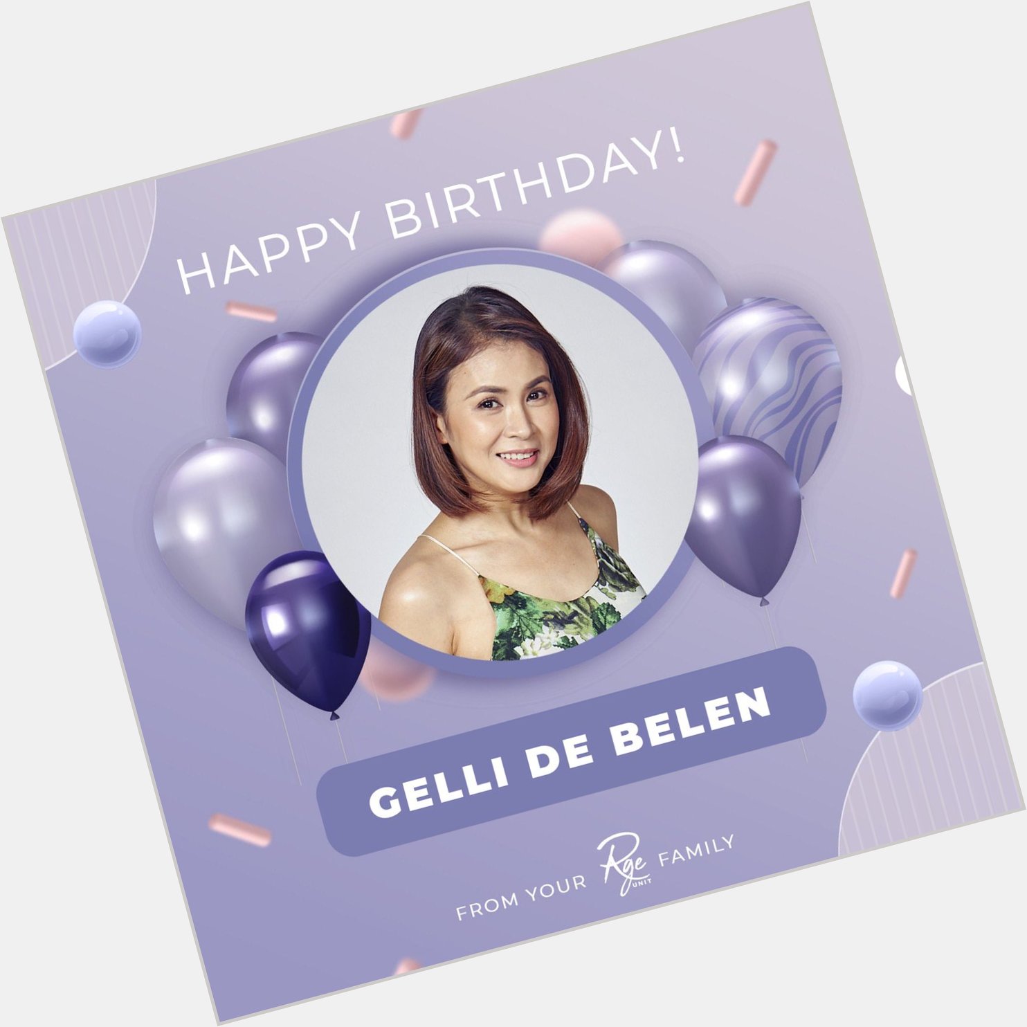 Happy Birthday, Gelli De Belen. Stay safe and God bless you always! Love from your and family.   