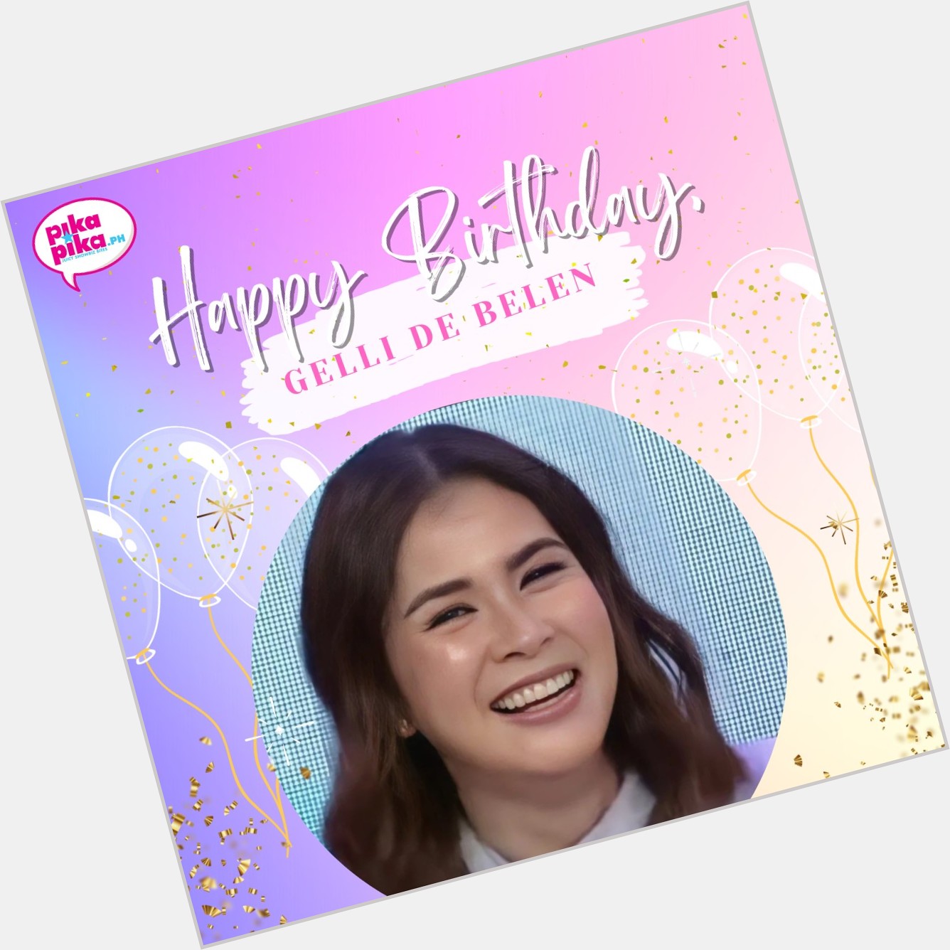 Happy birthday, Gelli De Belen! May your special day be filled with love and cheers.    