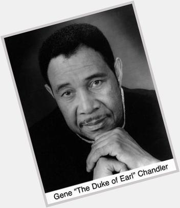 Happy Birthday to singer-songwriter, record executive Gene Chandler (born July 6, 1937), known as \"The Duke of Earl\". 