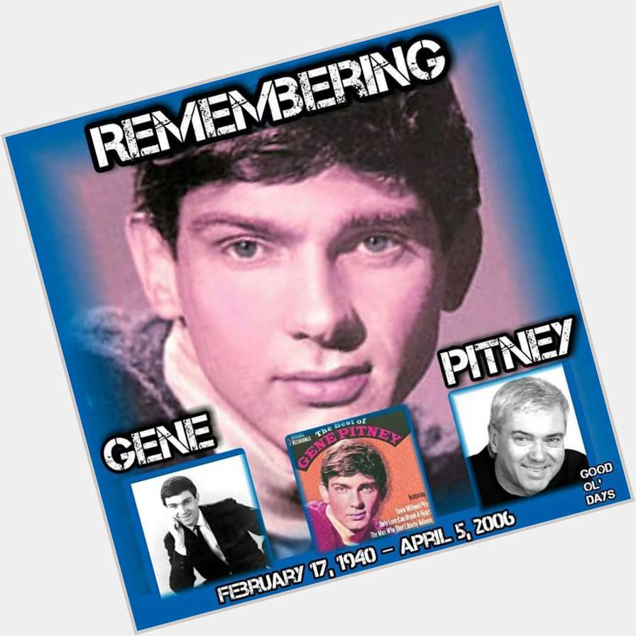 Music Happy Birthday   to Gene Pitney R.I.P 