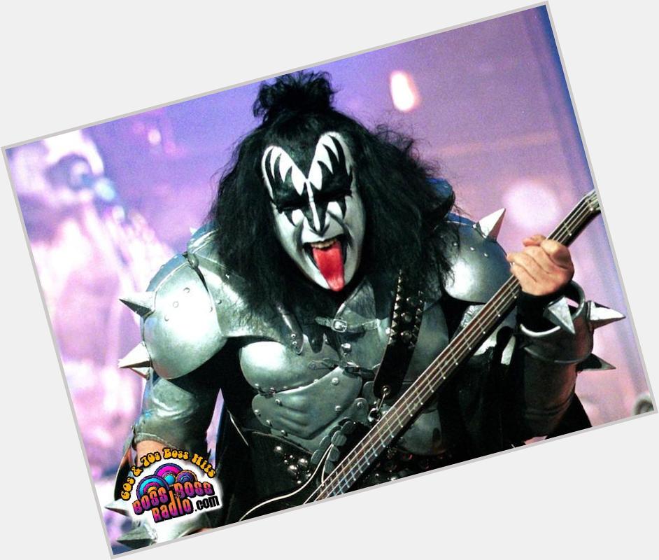 A Big BOSS Happy Birthday today to Gene Simmons of KISS. 