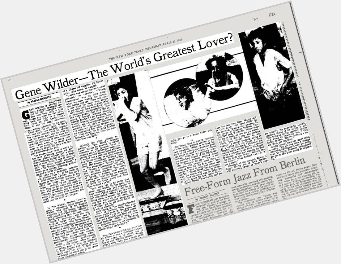 Happy Birthday, Gene Wilder! In 1977, NYT called him the World\s Greatest Lover.  