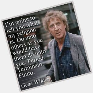 Happy Birthday to Gene Wilder. One of the greats, no doubt. 