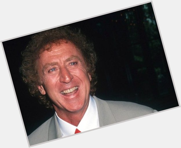 Happy Birthday to actor, author, and comedian Gene Wilder. 