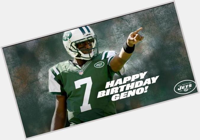  Quarterback Geno Smith, Happy Birthday? Better be spent in film review, playbook review, Practice.Just win 