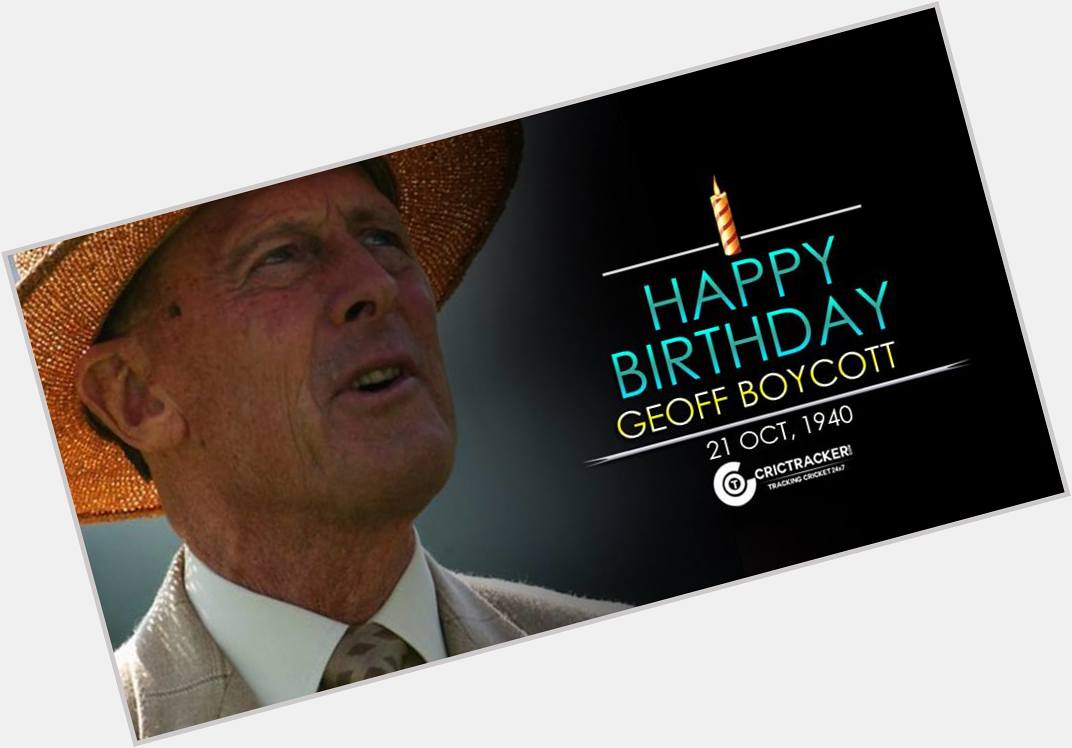 Happy Birthday \"Geoffrey Boycott\". He turns 75 Here are the Facts about Geoffrey Boycott:  