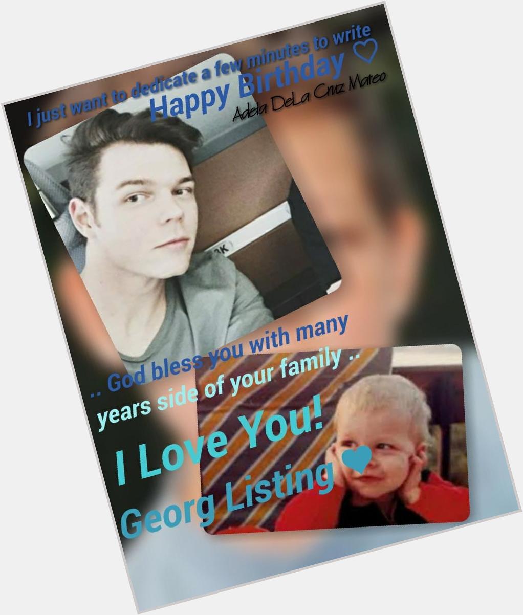 HAPPY BIRTHDAY GEORG LISTING... I Love You Georg.... 