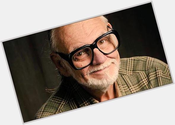    Happy birthday George A. Romero! ¡Feliz cumpleaños ! 