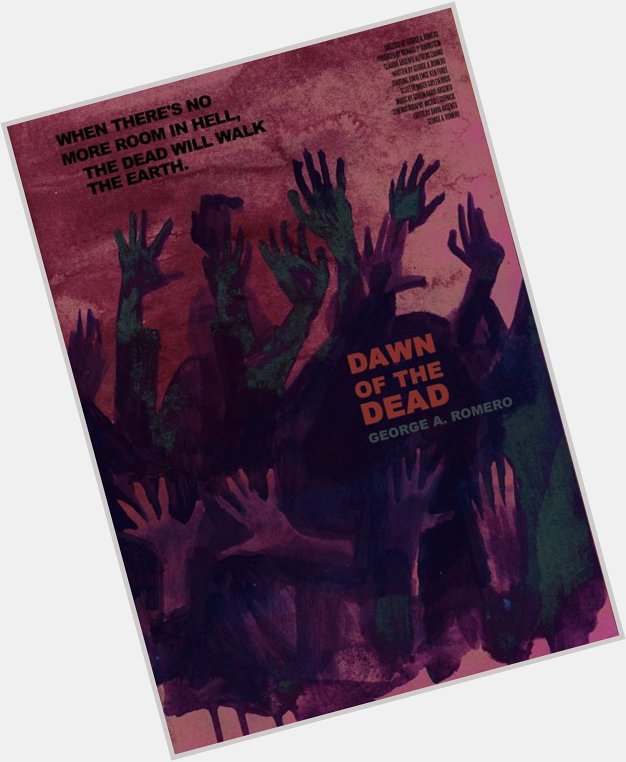 Happy birthday! George A. Romero

My poster for \"Dawn of the Dead 