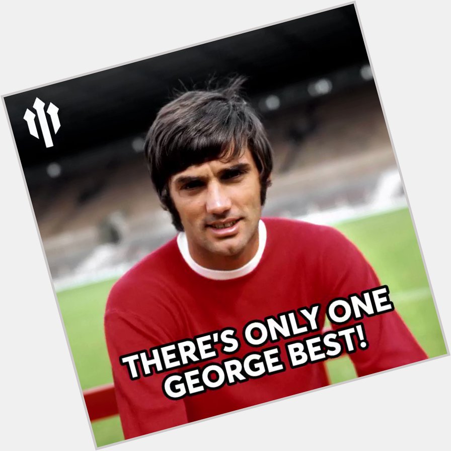 Happy Birthday, to one of the greatest of all time, George Best! 