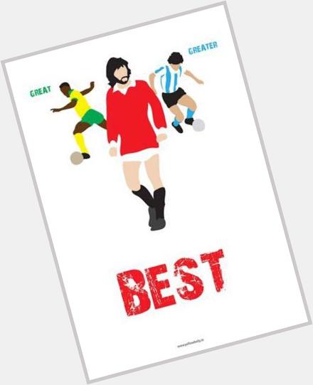 Happy Birthday George Best! One of the greatest ever! 