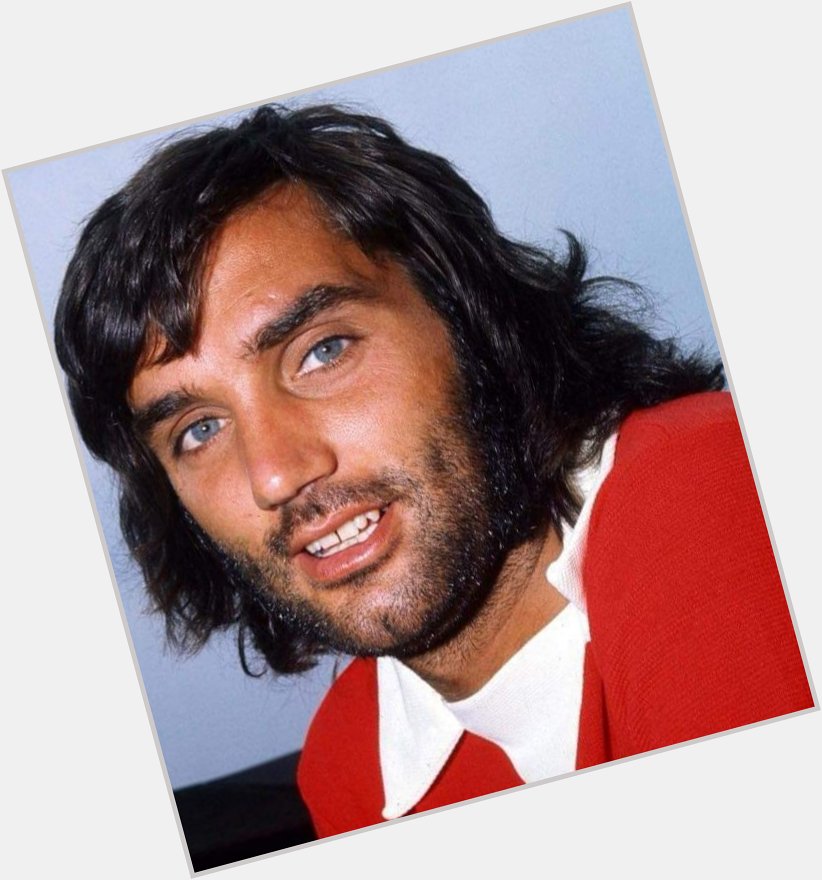  Your dad was a legend and would be so proud of you. Happy birthday, George Best. 
