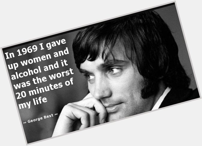 Happy Birthday to George Best, who would\ve turned 71 today. 