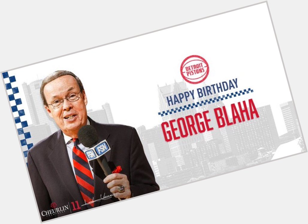 Happy Birthday to one of the greatest voices in Detroit Sports history, many more, George Blaha 
