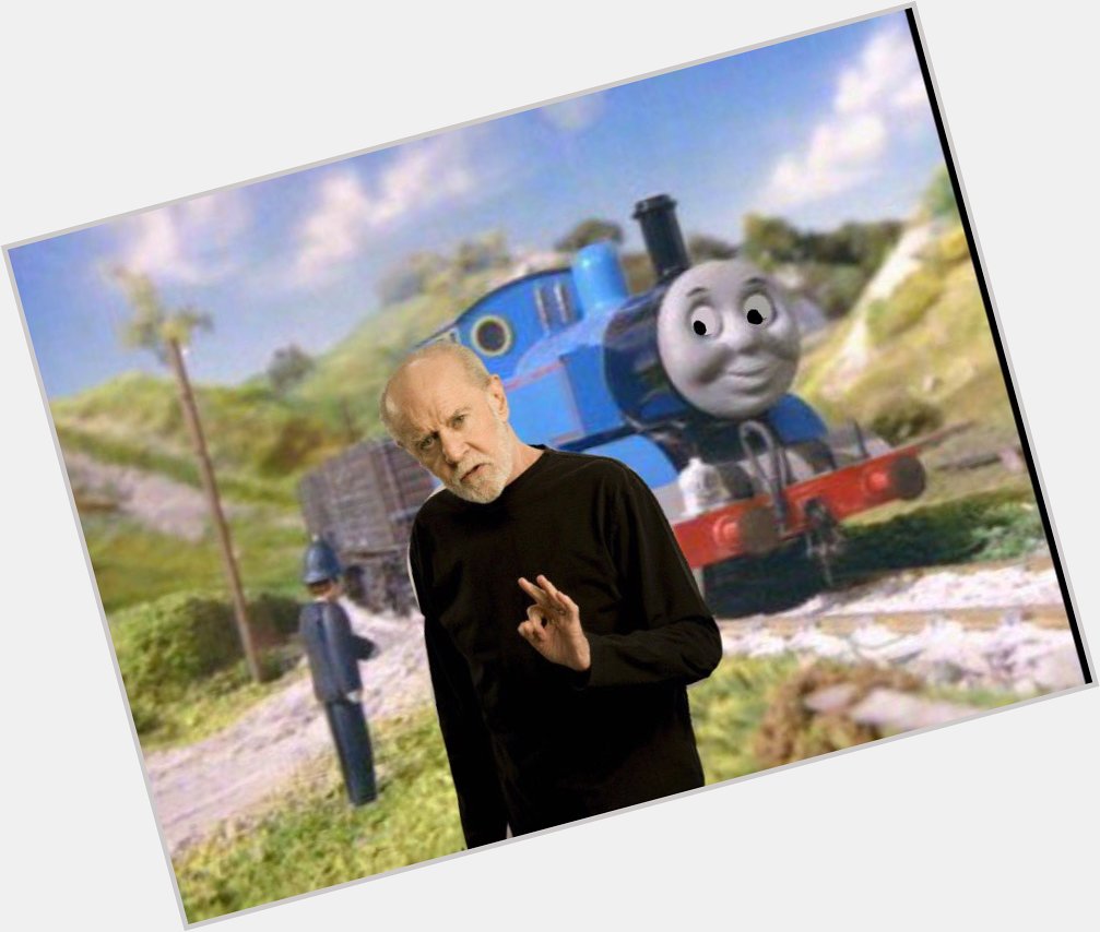 Happy birthday to both the railway series and George carlin 